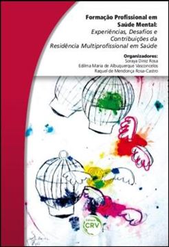 Imagem de FORMACAO PROFISSIONAL EM SAUDE MENTAL - EXPERIENCIAS, DESAFIOS E CONTRIBUICOES DA RESIDENCIA MULTIPROFISSIONAL EM SAUDE