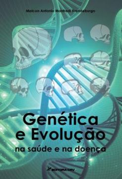 Imagem de GENETICA E EVOLUCAO - NA SAUDE E NA DOENCA