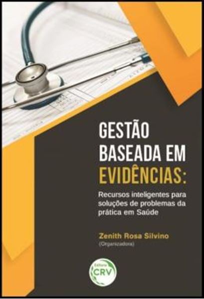Picture of GESTAO BASEADA EM EVIDENCIAS - RECURSOS INTELIGENTES PARA SOLUCOES DE PROBLEMAS DA PRATICA EM SAUDE