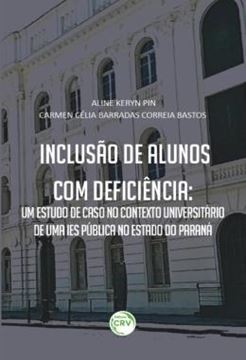 Imagem de INCLUSAO DE ALUNOS COM DEFICIENCIA - UM ESTUDO DE CASO NO CONTEXTO UNIVERSITARIO DE UMA IES PUBLICA NO ESTADO DO PARANA