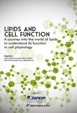 Imagem de LIPIDS AND CELL FUNCTION - A JOURNEY INTO THE WORLD OF LIPIDS TO UNDERSTAND ITS FUNCTION IN CELL PHYSIOLOGY