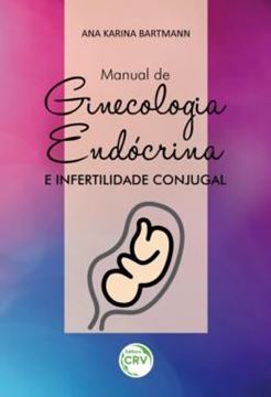 Imagem de MANUAL DE GINECOLOGIA ENDOCRINA E INFERTILIDADE CONJUGAL