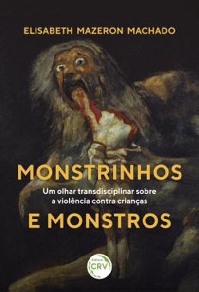 Picture of MONSTRINHOS E MONSTROS - UM OLHAR TRANSDISCIPLINAR SOBRE A VIOLENCIA CONTRA CRIANCAS