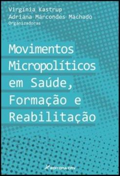 Imagem de MOVIMENTOS MICROPOLITICOS EM SAUDE, FORMACAO E REABILITACAO