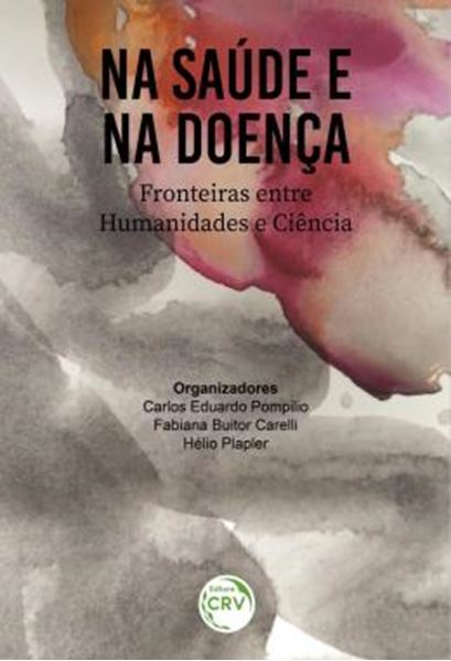 Picture of NA SAUDE E NA DOENCA - FRONTEIRAS ENTRE HUMANIDADES E CIENCIA