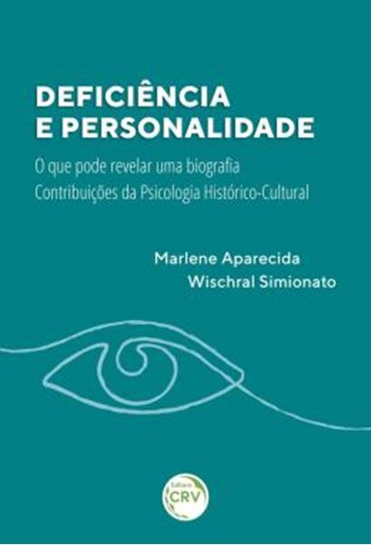 Picture of DEFICIENCIA E PERSONALIDADE - O QUE PODE REVELAR UMA BIOGRAFIA - CONTRIBUICOES DA PSICOLOGIA HISTORICO-CULTURAL