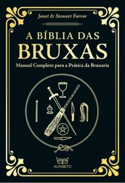 Picture of A BIBLIA DAS BRUXAS - EDICAO ESPECIAL - MANUAL COMPLETO PARA A PRATICA DA BRUXARIA - 2ª ED