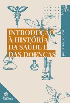 Imagem de INTRODUCAO A HISTORIA DA SAUDE E DAS DOENCAS