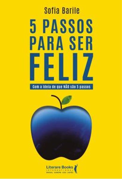 Picture of 5 PASSOS PARA SER FELIZ - COM A IDEIA DE QUE NAO SAO 5 PASSOS