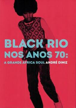 Imagem de BLACK RIO NOS ANOS 70 - A GRANDE AFRICA SOUL
