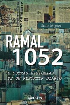Imagem de RAMAL 1052 E OUTRAS HISTORIAS DE UM REPORTER DIARIO