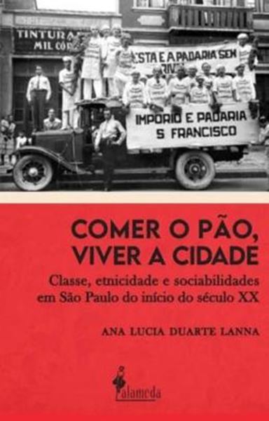 Picture of COMER O PAO, VIVER A CIDADE - CLASSE, ETNICIDADE E SOCIABILIDADES EM SAO PAULO DO INICIO DO SECULO XX