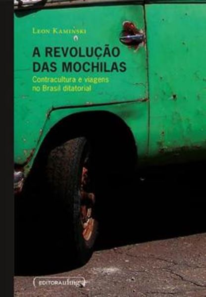 Picture of A REVOLUCAO DAS MOCHILAS - CONTRACULTURA E VIAGENS NO BRASIL DITATORIAL