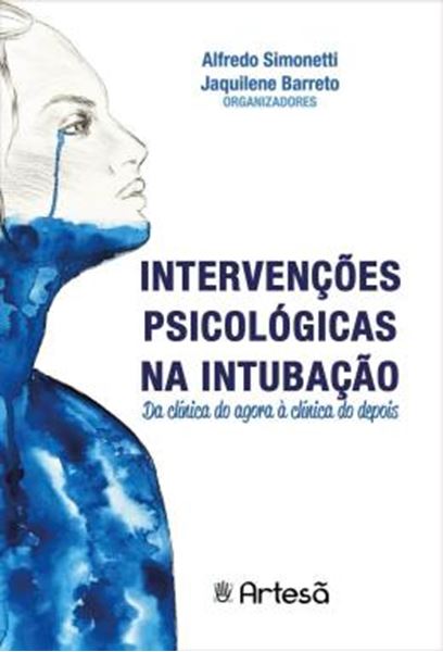 Picture of INTERVENÇÕES PSICOLÓGICAS NA INTUBAÇÃO - DA CLÍNICA DO AGORA A CLÍNICA DO DEPOIS - 2ª ED