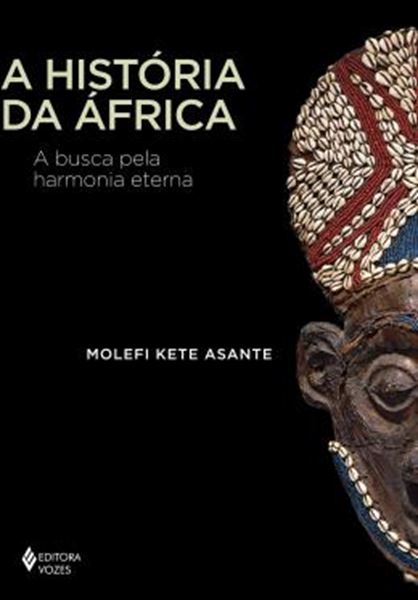 Picture of A HISTÓRIA DA ÁFRICA - A BUSCA PELA HARMONIA ETERNA