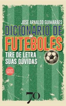 Imagem de DICIONARIO DE FUTEBOLES - TIRE DE LETRA SUAS DUVIDAS