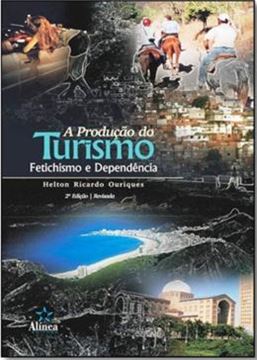 Imagem de PRODUCAO DO TURISMO, A - FETICHISMO E DEPENDENCIA - 2ª EDICAO