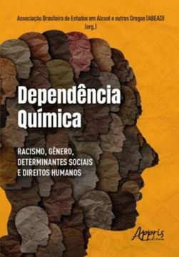 Imagem de DEPENDENCIA QUIMICA: RACISMO, GENERO, DETERMINANTES SOCIAIS E DIREITOS HUMANOS