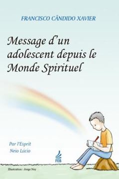Imagem de MESSAGE DUN ADOLESCENT DEPUIS LE MONDE SPIRITUEL (MENSAGEM DO PEQUENO MORTO - FRANCES)