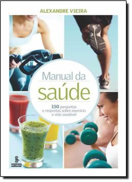 Imagem de MANUAL DA SAUDE - 150 PERGUNTAS E RESPOSTAS SOBRE EXERCICIO E VIDA SAUDAVEL