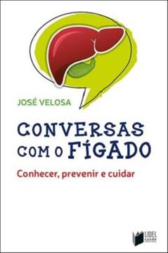 Imagem de CONVERSAS COM O FIGADO - CONHECER, PREVENIR E CUIDAR