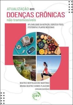 Imagem de ATUALIZACAO EM DOENCAS CRONICAS NAO TRANSMISSIVEIS: APLICABILIDADE DA NUTRICAO, EXERCICIO FISICO E FITOTERAPIA