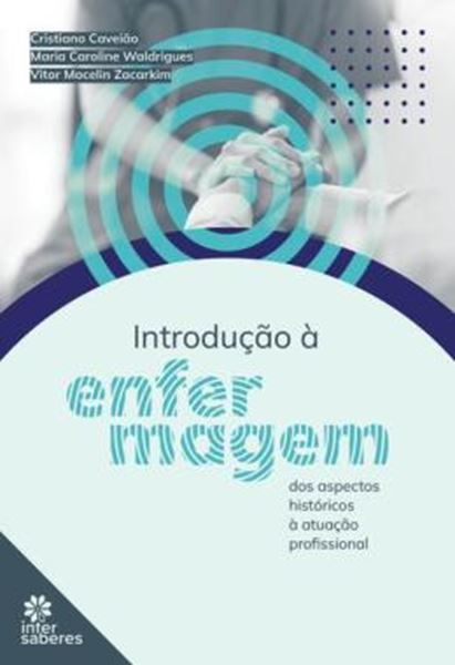 Picture of INTRODUCAO A ENFERMAGEM - DOS ASPECTOS HISTORICOS E ATUACAO PROFISSIONAL