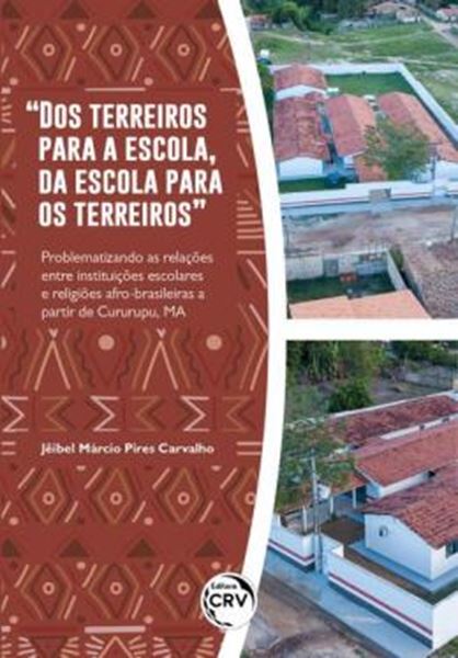 Picture of “DOS TERREIROS PARA A ESCOLA, DA ESCOLA PARA OS TERREIROS” PROBLEMATIZANDO AS RELACOES ENTRE INSTITUICOES ESCOLARES E RELIGIOES AFRO-BRASILEIRAS A PARTIR DE CURURUPU, MA