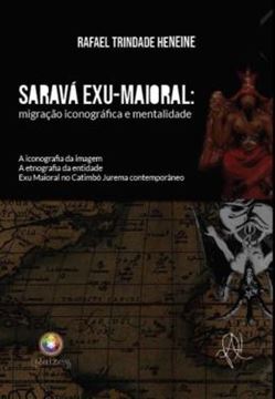 Imagem de SARAVA EXU-MAIORAL - MIGRACAO ICONOGRAFICA E MENTALIDADE