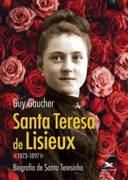 Imagem de SANTA TERESA DE LISIEUX (1873-1897) - BIOGRAFIA DE SANTA TERESINHA