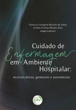 Imagem de CUIDADO DE ENFERMAGEM EM AMBIENTE HOSPITALAR - RECURSOS ETICOS, GERENCIAIS E ASSISTENCIAIS