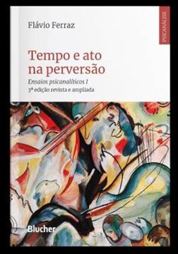Imagem de TEMPO E ATO NA PERVERSAO - ENSAIOS PSICANALITICOS I