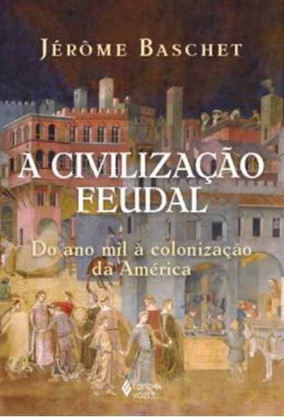 Picture of A CIVILIZACAO FEUDAL