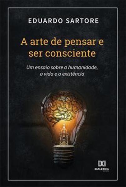 Picture of A ARTE DE PENSAR E SER CONSCIENTE