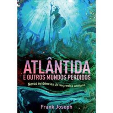 Imagem de ATLANTIDA E OUTROS MUNDOS PERDIDOS