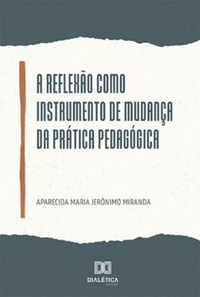 Picture of REFLEXAO COMO INSTRUMENTO DE MUDANCA DA PRATICA PEDAGOGICA, A