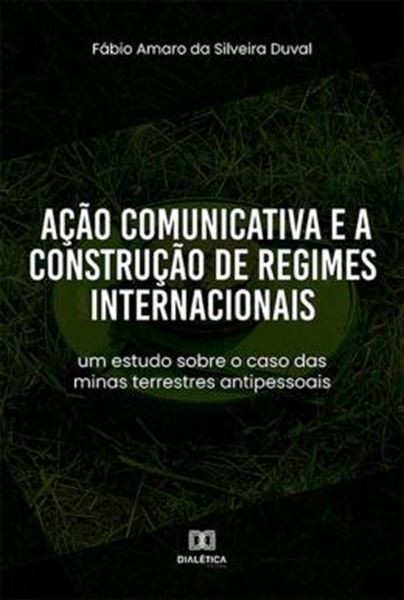 Picture of ACAO COMUNICATIVA E A CONSTRUCAO DE REGIMES INTERNACIONAIS