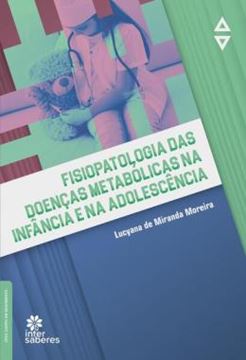 Imagem de FISIOPATOLOGIA DAS DOENCAS METABOLICAS NA INFANCIA E NA ADOLESCENCIA
