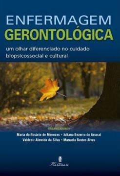 Imagem de ENFERMAGEM GERONTOLOGICA - UM OLHAR DIFERENCIADO NO CUIDADO BIOPSICOSSOCIAL E CULTURAL