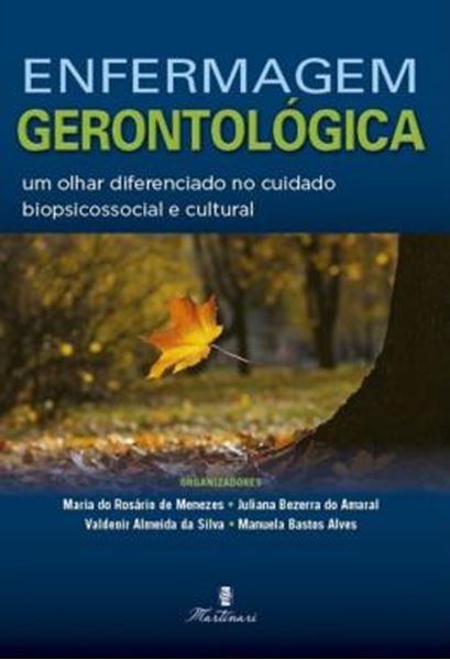 Picture of ENFERMAGEM GERONTOLOGICA - UM OLHAR DIFERENCIADO NO CUIDADO BIOPSICOSSOCIAL E CULTURAL