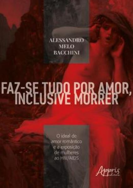 Picture of FAZ-SE TUDO POR AMOR, INCLUSIVE MORRER