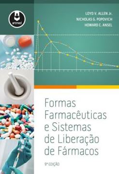 Imagem de FORMAS FARMACEUTICAS E SISTEMAS DE LIBERACAO DE FARMACOS - 9º ED