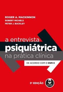 Imagem de ENTREVISTA PSIQUIATRICA NA PRATICA CLINICA, A - DE ACORDO COM O DSM-5 - 3ª ED