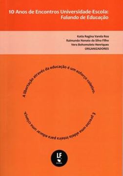 Imagem de 10 ANOS DE ENCONTROS UNIVERSIDADE-ESCOLA - FALANDO DE EDUCACAO - VOL. 1