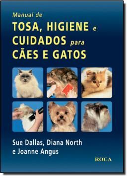 Imagem de MANUAL DE TOSA, HIGIENE E CUIDADOS PARA CAES E GATOS