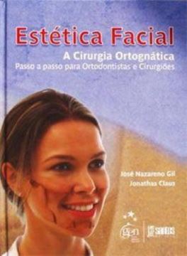 Imagem de ESTETICA FACIAL - A CIRURGIA ORTOGNATICA - PASSO A PASSO PARA ORTODONTISTAS E CIRURGIOES