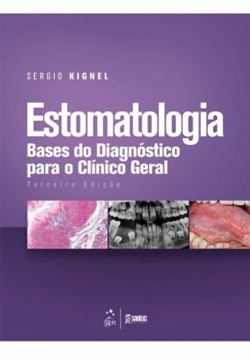 Imagem de ESTOMATOLOGIA - BASES DO DIAGNOSTICO PARA O CLÍNICO GERAL - 3ª ED