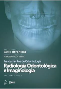 Imagem de FUNDAMENTOS DE ODONTOLOGIA - RADIOLOGIA ODONTOLÓGICA E IMAGINOLOGIA - 3ª ED