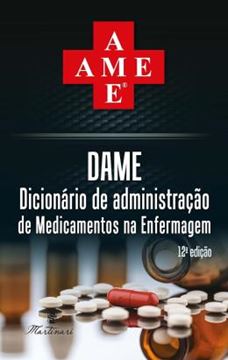 Imagem de DAME - DICIONARIO DE ADMINISTRACAO DE MEDICAMENTOS NA ENFERMAGEM - 12ª ED