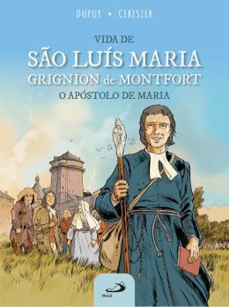 Picture of VIDA DE SÃO LUÍS MARIA GRIGNION DE MONTFORT - O APÓSTOLO DE MARIA